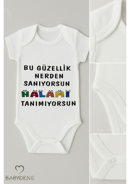 Bu Güzellik Nerden Sanıyorsun Halamı Tanımıyorsun Yazılı Bebek Body %100 Pamuk Çıtçıtlı Zıbın Tulum fiyatları