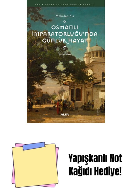 Osmanlı Imparatorluğu’nda Günlük Hayat + Yapışkanlı Not Kağıdı