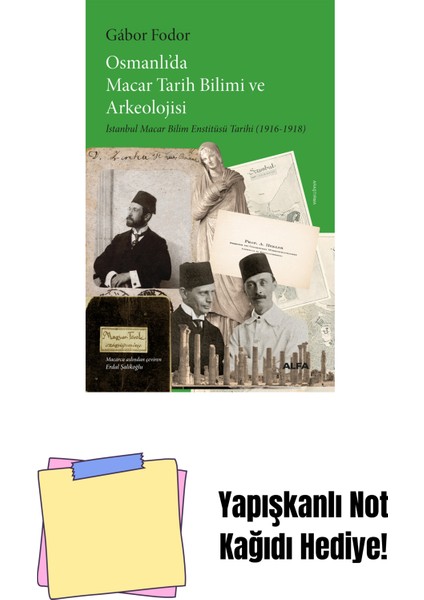 Osmanlı’da Macar Tarih Bilimi ve Arkeolojisi + Yapışkanlı Not Kağıdı