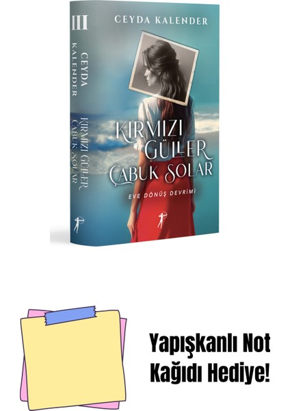 Kırmızı Güller Çabuk Solar 3 - Eve Dönüş Devrimi (Ciltli) + Yapışkanlı Not Kağıdı