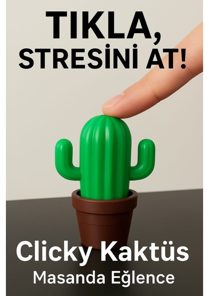 Clicky Kaktüs Fidget Tıklamalı Click Sesi Dekoratif Ofis Masa Sevdiklerinize Hediye Aksesuar Kaktüs
