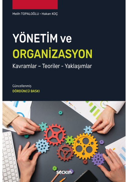 Yönetim ve Organizasyon Kavramlar - Teoriler - Yaklaşımlar