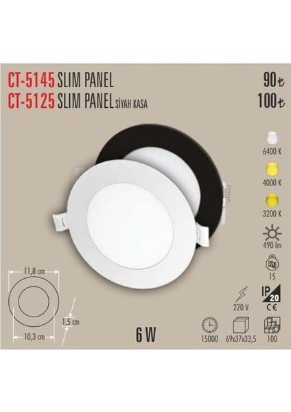 6W Beyaz 6500K Slım Sıva Altı LED Panel CT-5145
