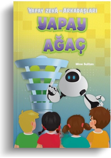 Yapay Ağaç -Yapay Zeka ve Arkadaşları - Mine Sultan
