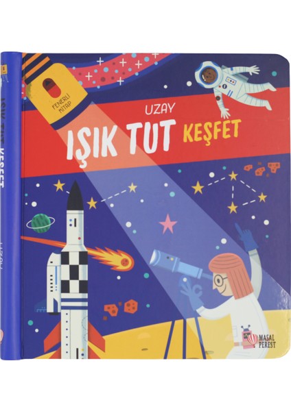 Işık Tut Keşfet -Uzay (Fenerli Kitap)