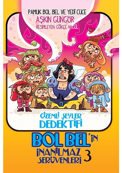 Gzemli Şeyler Dedektifi Bol Bel'in Inanılmaz Serüvenleri 3 - Pamuk Bol Bel ve Yedi Cüce