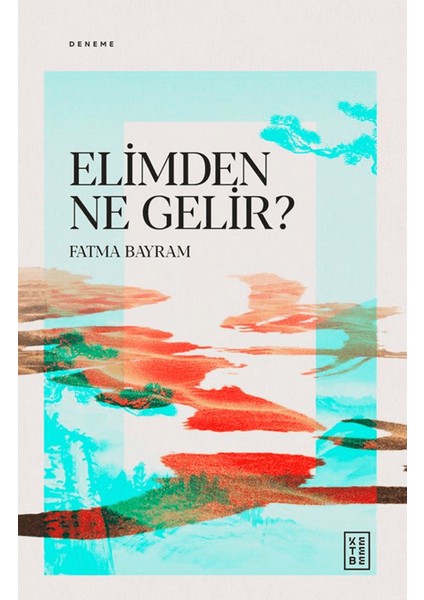 Elimden Ne Gelir?