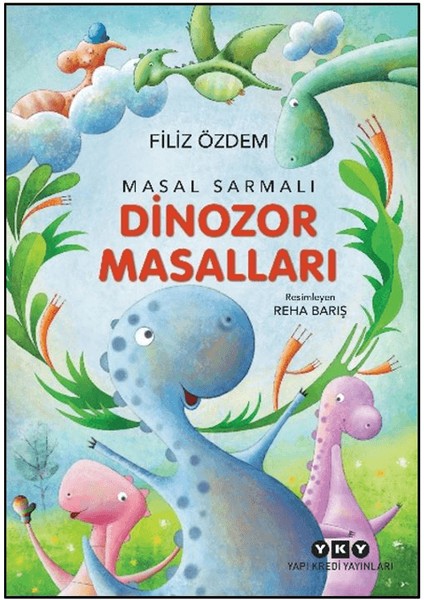 Masal Sarmalı 1 – Dinozor Masalları - Filiz Özdem
