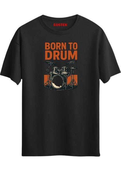 Born To Drum T-Shirt, Erkek Tişört, Kadın Tişört, Unisex T-Shirt