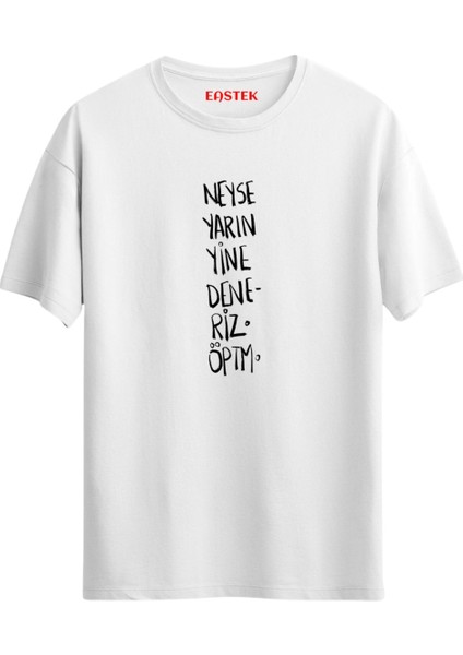 Neyse Yarın Yine Deneriz Unisex Baskılı Yazılı T-Shirt