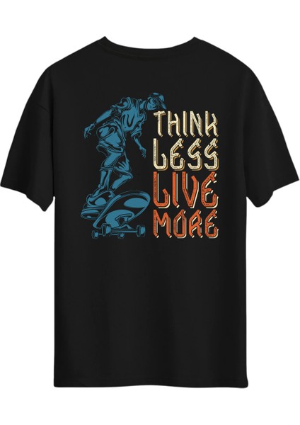 Think Less Live More Sırt Baskılı Unisex Yazılı Tasarım T-Shirt