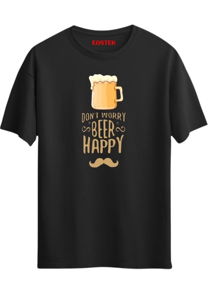 Dont Worry Beer Happy T-Shirt, Erkek Tişört, Kadın Tişört, Unisex T-Shirt