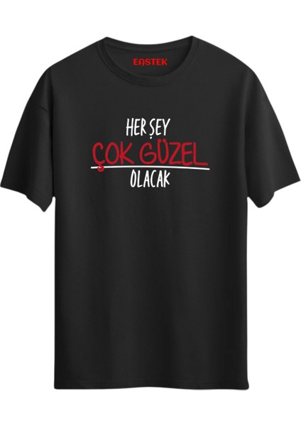 Her Şey Güzel Olacak Unisex Baskılı Yazılı T-Shirt