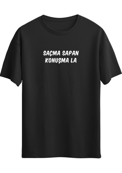 Saçma Sapan Konuşma Yazılı Siyah Tshirt