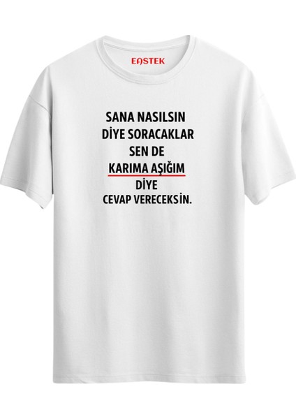 Karıma Aşığım Diye Cevap Vereceksin Unisex Baskılı Yazılı T-Shirt