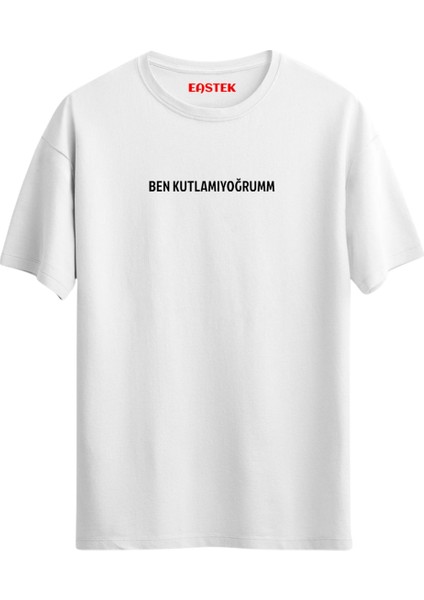 Ben Kutlamıyorum T-Shirt