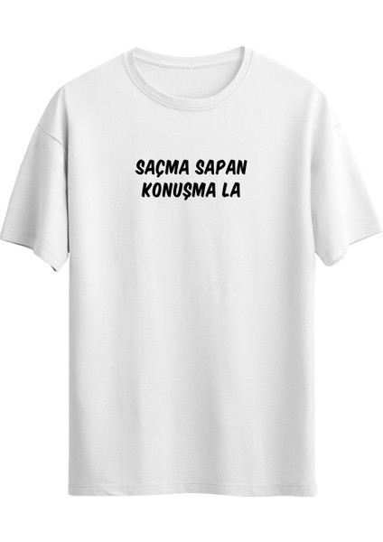Saçma Sapan Konuşma Yazılı Beyaz Tshirt