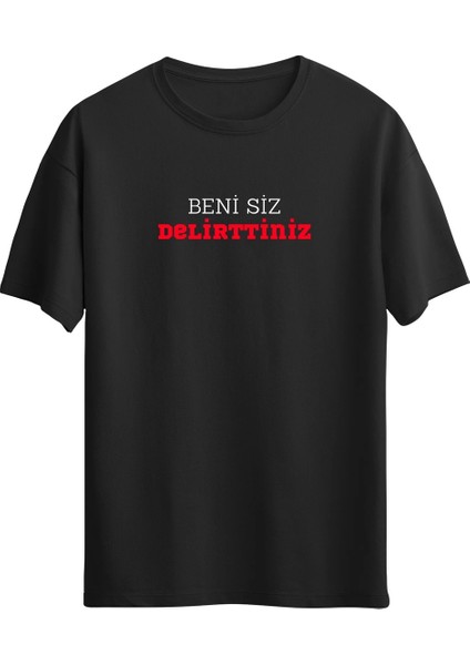 Beni Siz Delirttiniz Baskılı Siyah Tshirt