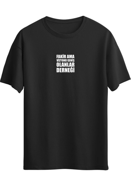 Regular T-Shirt "fakir Ama Vizyonu Geniş Olanlar Derneği"