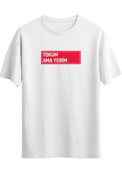 Tokum Ama Yerim Baskılı Beyaz Tshirt