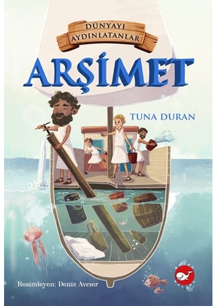 Dünyayı Aydınlatanlar - Arşimet