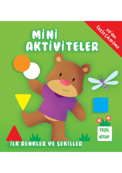 Mini Aktiviteler - Ilk Renkler ve Şekiller (Yeşil Kitap)