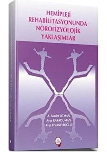 Hemipleji Rehabilitasyonunda Nörofizyolojik Yaklaşımlar 280 Sayfa Ciltli Türkçe fiyatları