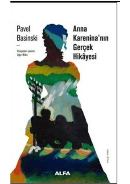 Anna Karenina'nın Gerçek Hikayesi