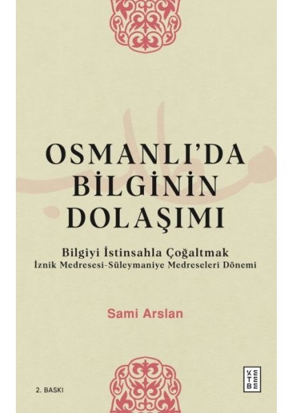 Osmanlıda Bilginin Dolaşımı - Bilgiyi Istinsahla Çoğaltmak