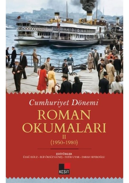 Cumhuriyet Dönemi Roman Okumaları - Iı (1950-1980)
