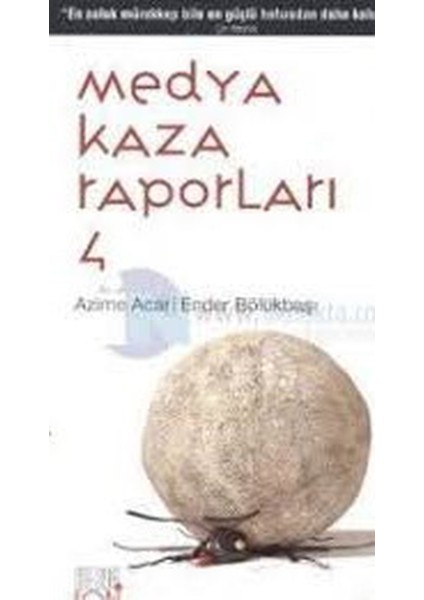 Medya Kaza Raporları 4 - Azime Acar & Ender Bölükbaşı (2011 Basım)