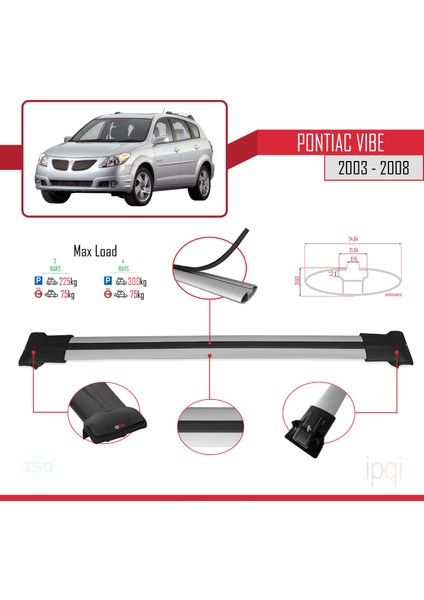 Pontiac Vibe 2003-2008 Arası ile Uyumlu Fly Model Ara Atkı Tavan Barı Gri 3 Adet modelleri