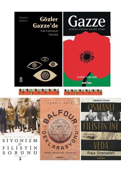 Gözler Gazze De Yok Edilmeye Tanıklık, Gazze Geçmişten Günümüze Direnişin Toprağı Osmanlı Filistinine Veda, Balfour Deklarasyonu, Siyonizm ve Filistin Sorunu,(5kitap)