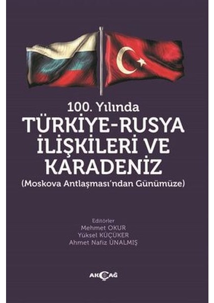 100.YILINDA Türkiye - Rusya Ilişkileri ve Karadeniz