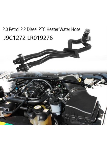 2.0 Petrol 2.2 Dizel Ptc Isıtıcı Su Hortumu Land Rover Lr2 Rr Evoque Discovery Sport Jaguar E-Pace J9C1272 LR019276 (Yurt Dışından) modelleri
