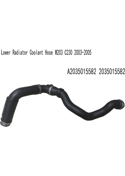 Araç Alt Radyatör Soğutucu Hortum Su Deposu Radyatör Hortumu Mercedes Benz W203 C230 2003-2005 A2035015582 2035015582 (Yurt Dışından) fırsatları