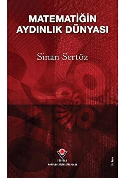 Matematiğin Aydınlık Dünyası Ciltsiz Sinan Sertöz 118 Sayfa Popüler Bilim Kitabı fiyatları