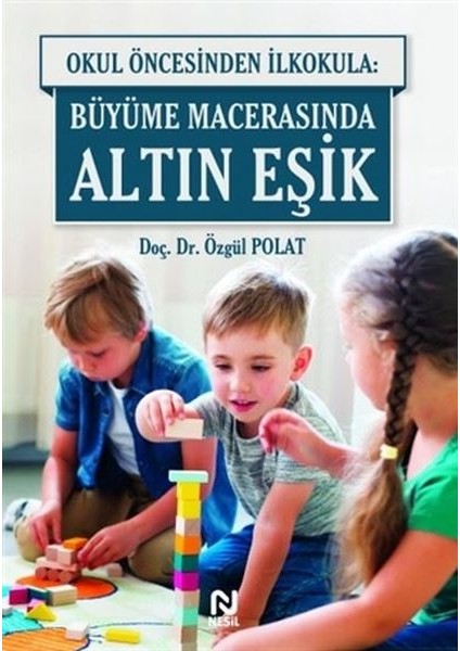 Okul Öncesinde Ilkokula: Büyüme Macerasında Altın Eşik