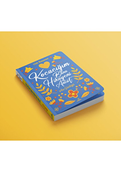 Kocacığım Bana Hikayeni Anlat -Anı Günlüğü - Lilah Beaumont