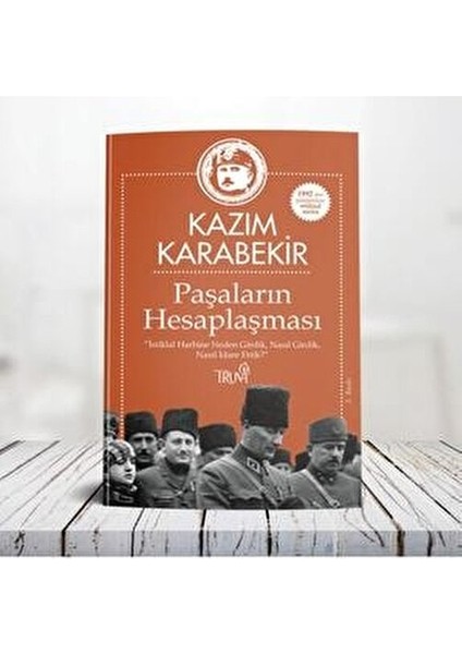 Paşaların Hesaplaşması Kazım Karabekir'in İstiklal Savaşı Üzerine Önemli İncelemesi fiyatları