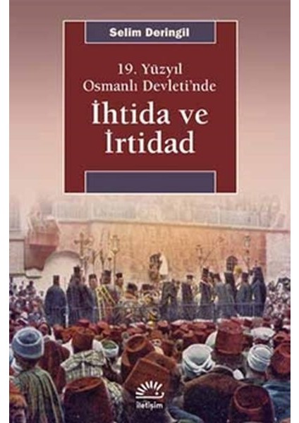 19. Yüzyıl Osmanlı Devleti’nde Ihtida ve Irtidad