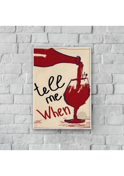 ''tell Me When'' Poster Tablo (Çerçeveli)