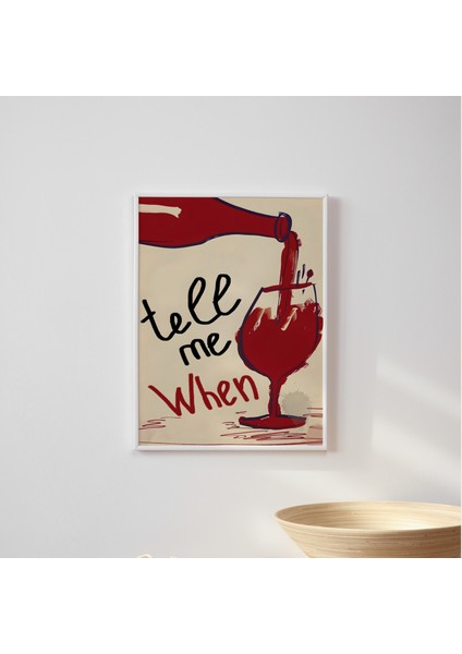 ''tell Me When'' Poster Tablo (Çerçeveli) fiyatları