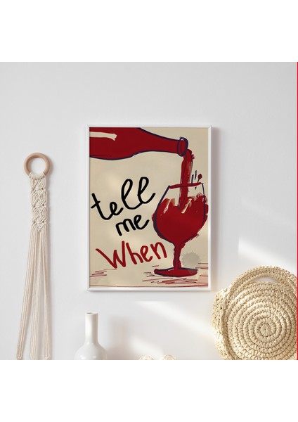 ''tell Me When'' Poster Tablo (Çerçeveli) modelleri