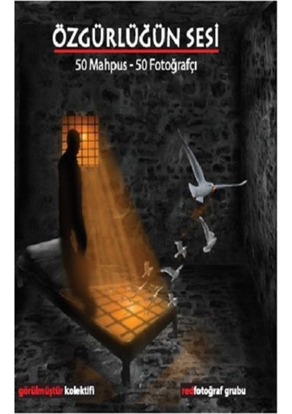 Özgürlüğün Sesi - 50 Mahpus-50 Fotoğrafçı