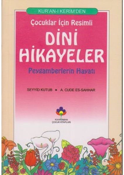 Kur’an-I Kerimden Çocuklar Için Resimli Dini Hikayeler