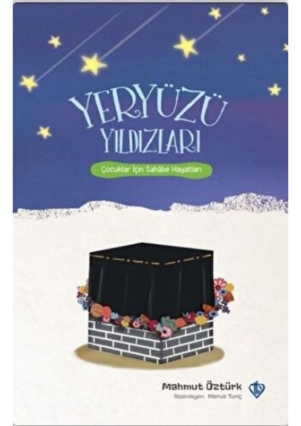 Yeryüzü Yıldızları - Çocuklar Için Sahabe Hayatları