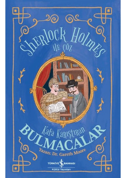 Sherlock Holmes Ile Çöz - Kafa Karıştıran Bulmacalar - Gareth Moore