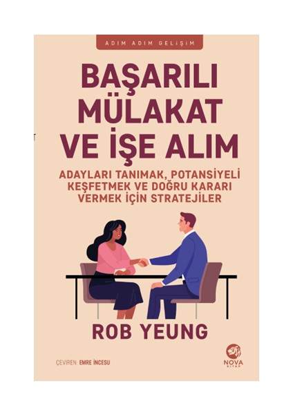 Başarılı Mülakat ve Işe Alım - Adayları Tanımak, Potansiyeli Keşfetmek ve Doğru Kararı Vermek Için Stratejiler fiyatları