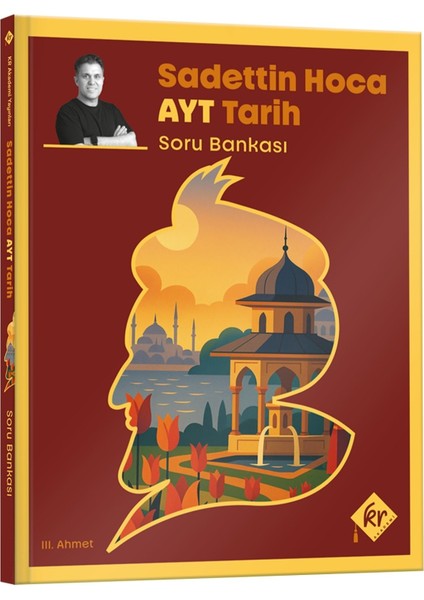 Sadettin Hoca AYT Tarih Soru Bankası - Sadettin Akyayla